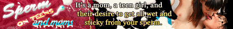 Sperm On Teens And Moms